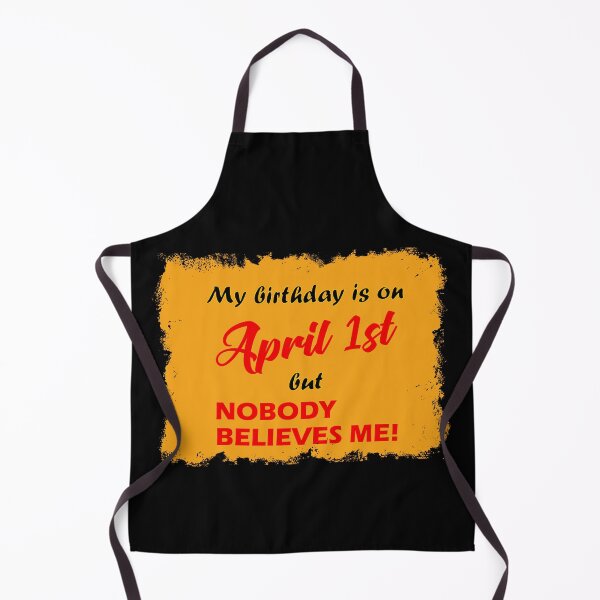 Item preview, My Birthday is on April 1st but nobody believes me! designed and sold by saechla.