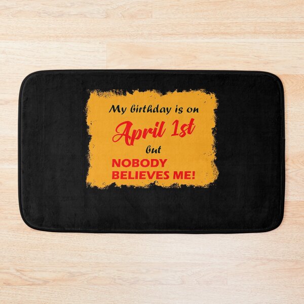 Item preview, My Birthday is on April 1st but nobody believes me! designed and sold by saechla.