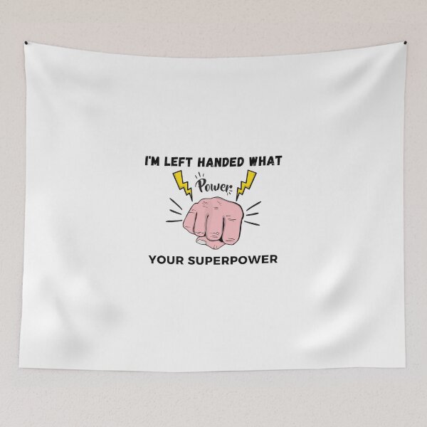 Item preview,    I'm Left Handed What's Your Superpower Left Handers Uniqueness Funny Gift for Left Handers Day designed and sold by 77ART.