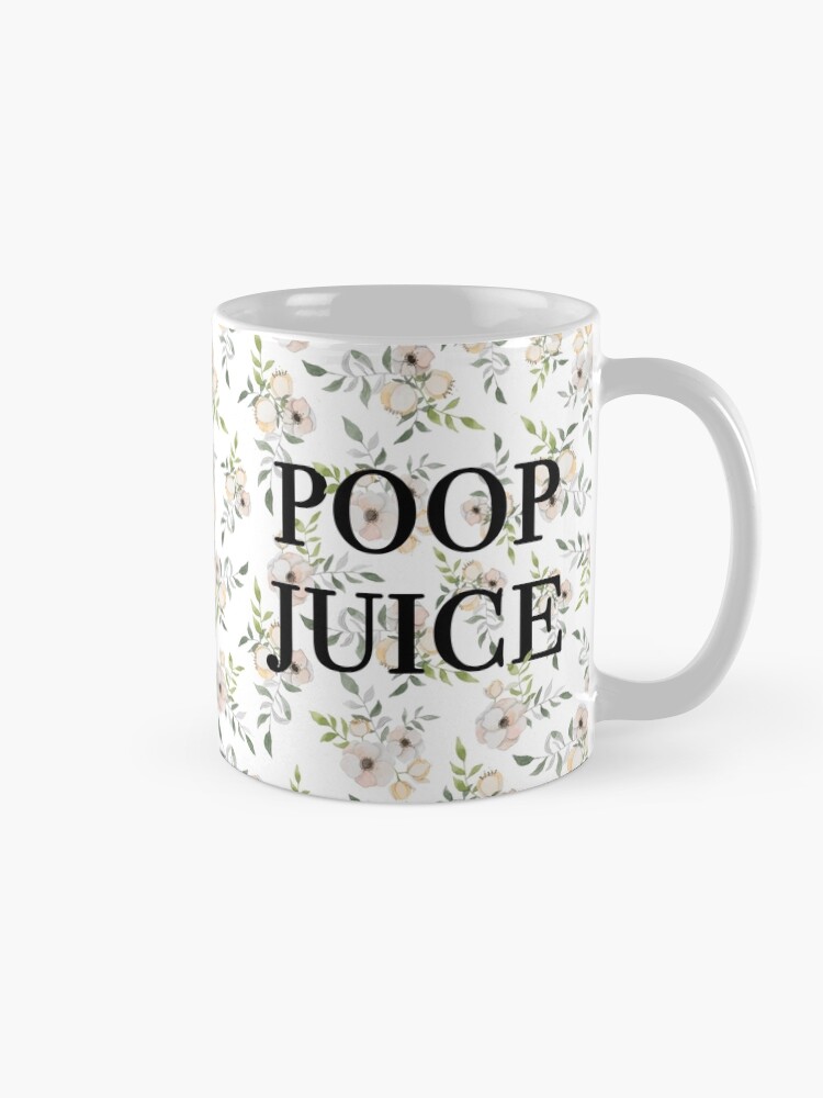 "Poop Juice" Coffee Mug for Sale by birchandbark Redbubble