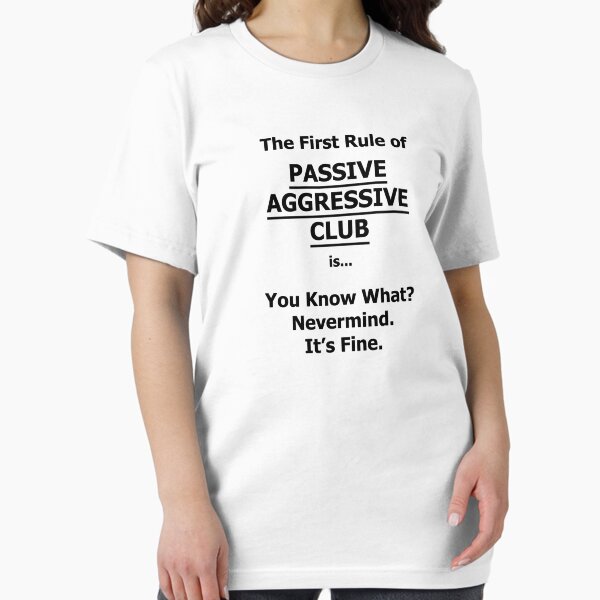 Item preview, Passive Aggressive Club designed and sold by Chris  Bradshaw.