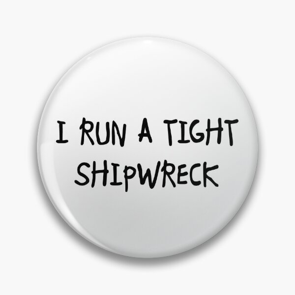 Item preview, I Run a Tight Shipwreck designed and sold by Chris  Bradshaw.