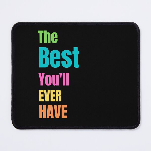 Item preview, The Best You'll Ever Have designed and sold by 6 Ex Boyfriends.