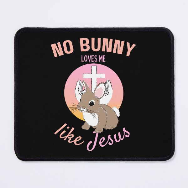 Item preview, No bunny loves me like Jesus designed and sold by reka88.