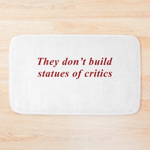 Item preview, They don't build statues of critics designed and sold by JohnGrandon.