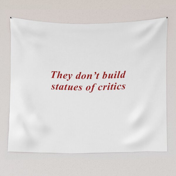Item preview, They don't build statues of critics designed and sold by JohnGrandon.