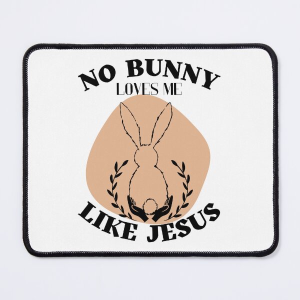 Item preview, No bunny loves me like Jesus designed and sold by reka88.