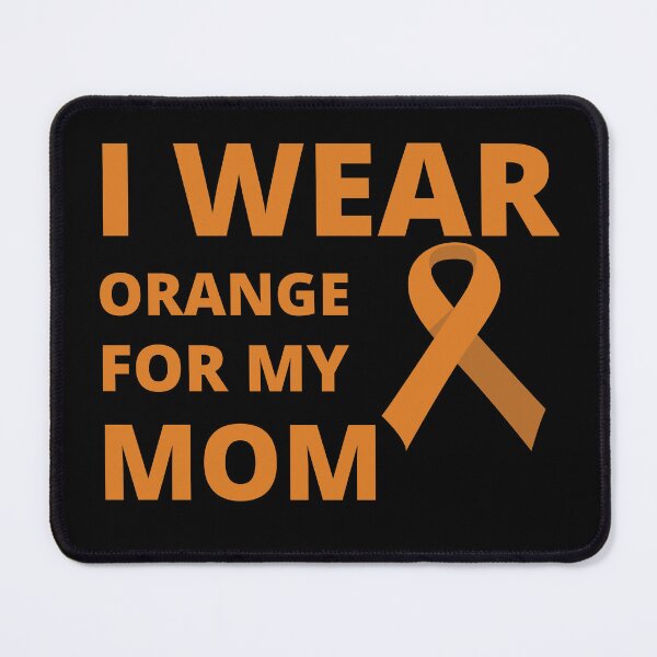Item preview, I wear orange for my mom- Sclerosis Awareness designed and sold by Rsagur12.