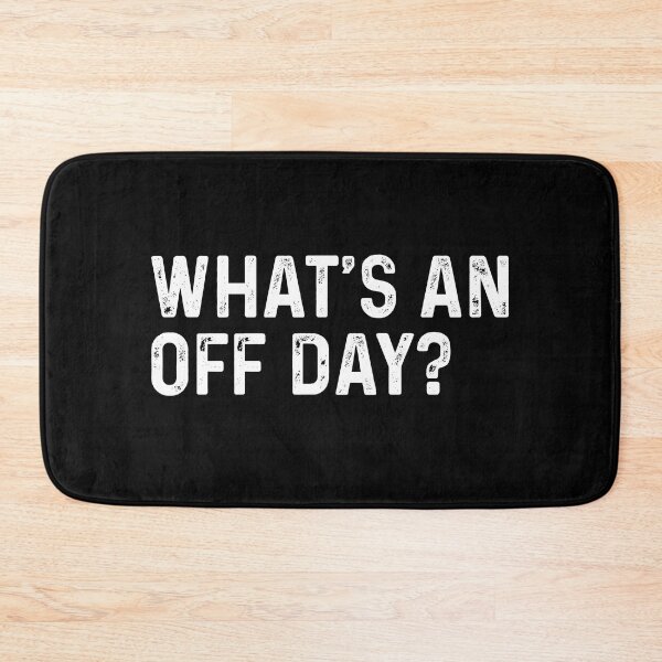 Item preview, What's an off day designed and sold by JohnGrandon.