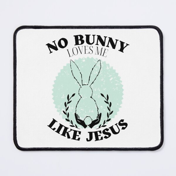 Item preview, No bunny loves me like Jesus designed and sold by reka88.