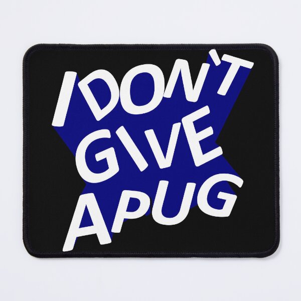 Item preview, I Don't Give A Pug Hilarious 3D Sayings designed and sold by Pugstuff.