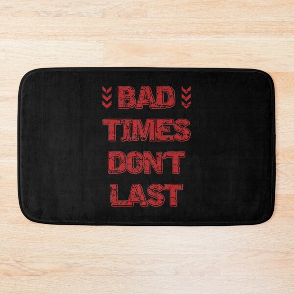 Item preview, Motivational Quote Bad Guy Wrestling Bad Times Don't Last designed and sold by OmmeDesigns.