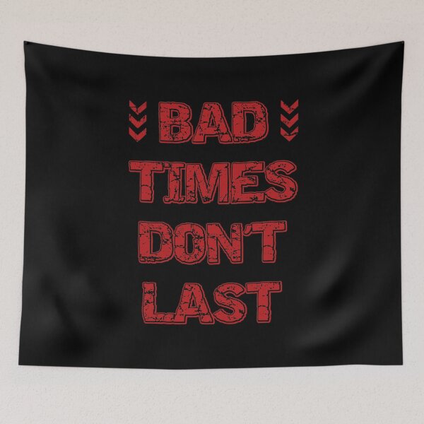 Item preview, Motivational Quote Bad Guy Wrestling Bad Times Don't Last designed and sold by OmmeDesigns.