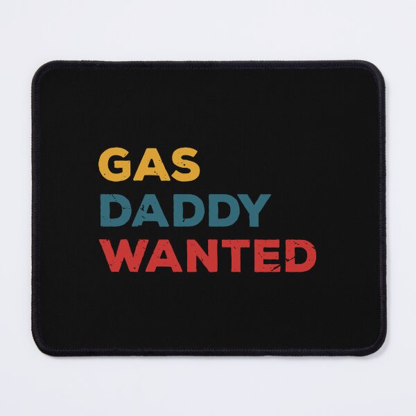 Item preview, Gas daddy wanted designed and sold by TheMattDesigns.