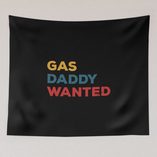 Item preview, Gas daddy wanted  designed and sold by TheMattDesigns.