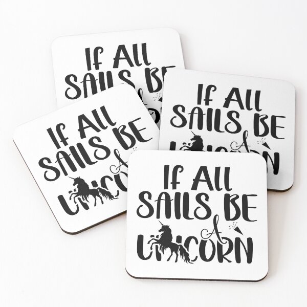 Item preview, If all sails be a unicorn designed and sold by kapiks.