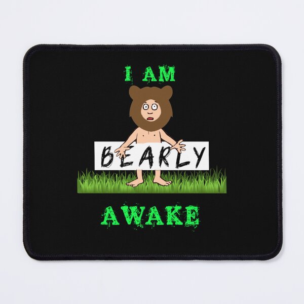 Item preview, I AM BEARLY AWAKE, I AM BARELY AWAKE, BARELY AWAKE, Barely bare designed and sold by enigma3a.
