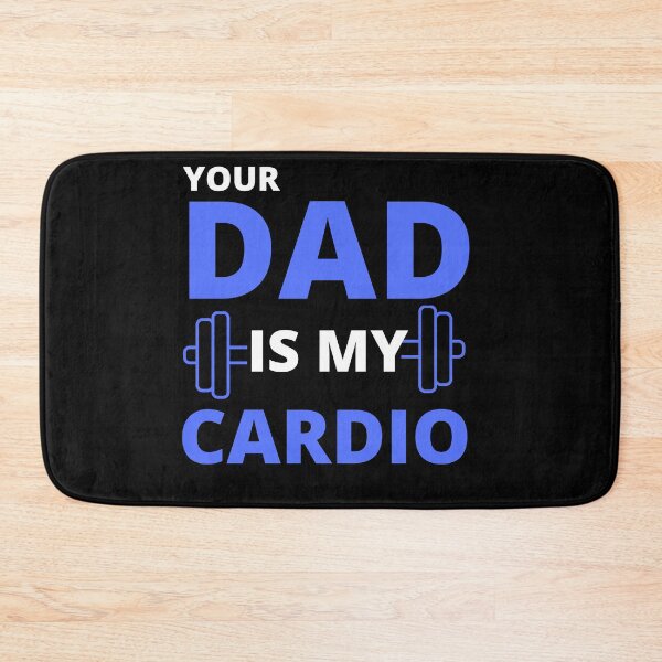 Item preview, Your dad is my cardio  designed and sold by Rsagur12.