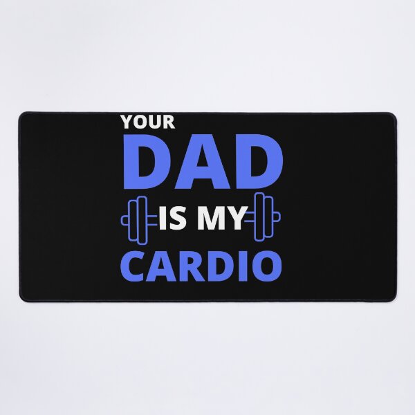 Item preview, Your dad is my cardio  designed and sold by Rsagur12.