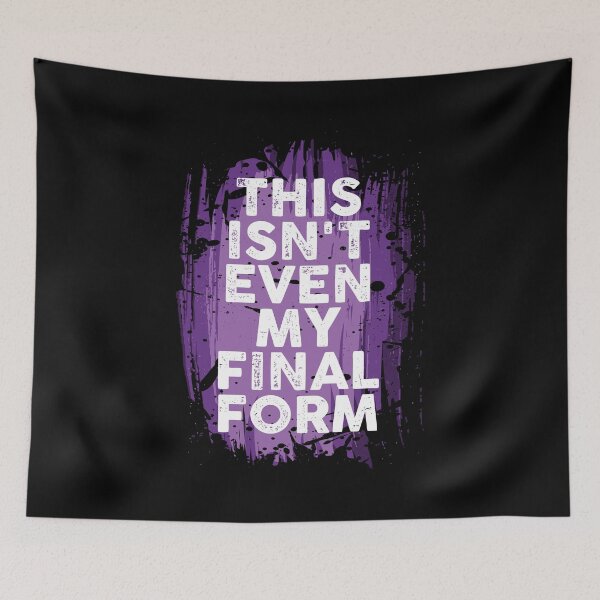 Item preview, This Isn't Even My Final Form designed and sold by Printend _.