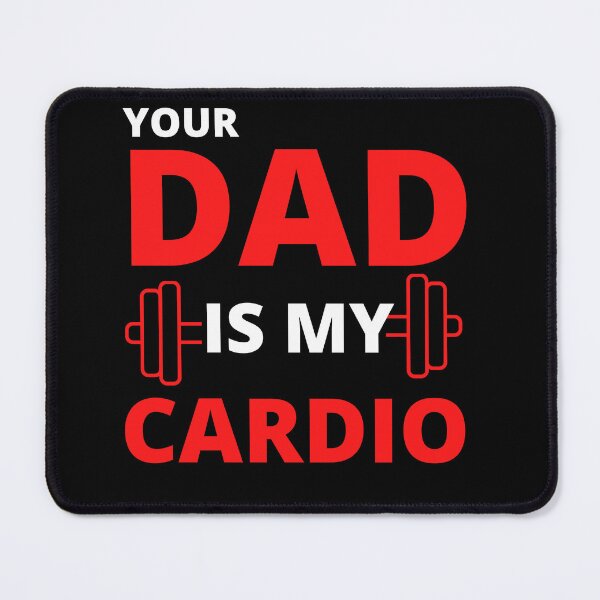Item preview, Your dad is my cardio designed and sold by Rsagur12.