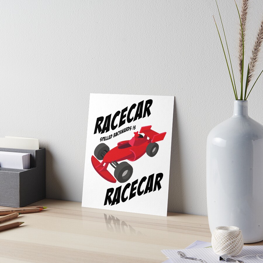 "RaceCar Spelled Backwards Is RaceCar Palindromes For Kids" Art Board