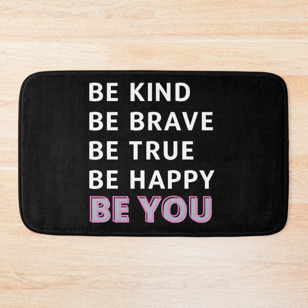 Item preview, Be Kind Be Brave Be True Be Happy Be You - Inspirational  designed and sold by Rsagur12.