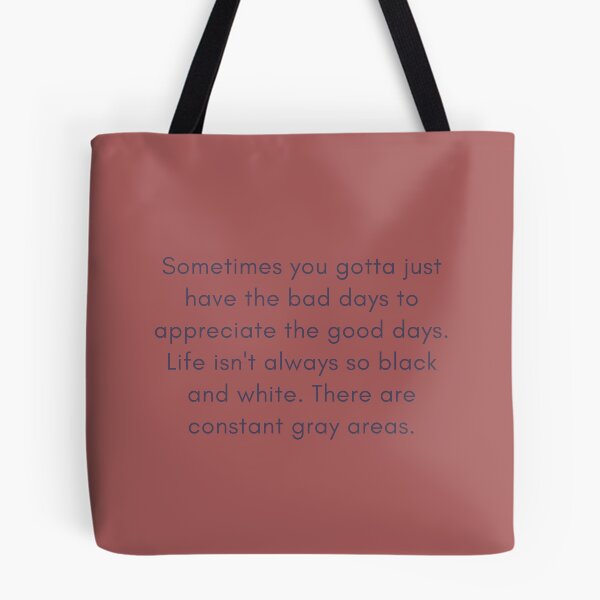Item preview, Bad Days makes you Appreciate the Good Days designed and sold by T-Shirvert.