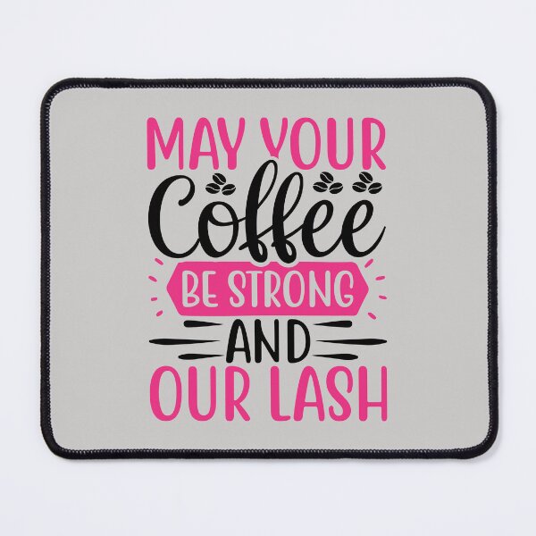 Item preview, may your coffee strong and our lash cut makeup women  designed and sold by NAZIMNADIR.