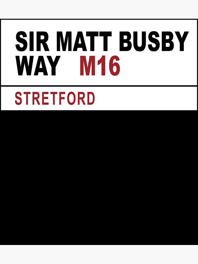 "Sir Matt Busby Way Street Sign Sticker" Poster for Sale by sheldvale8