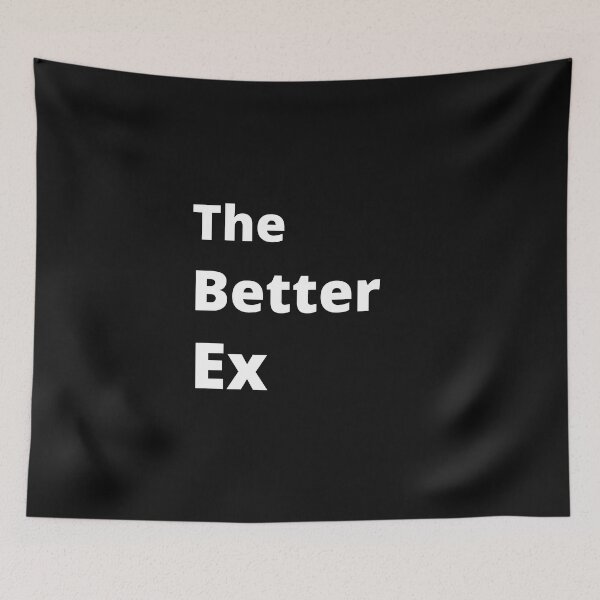 Item preview, The Better Ex designed and sold by 6 Ex Boyfriends.