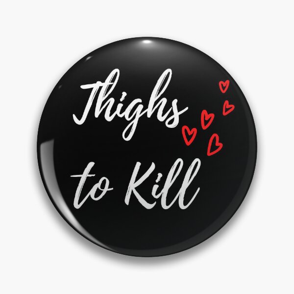 Item preview, Thighs To Kill designed and sold by fireproofblaze.