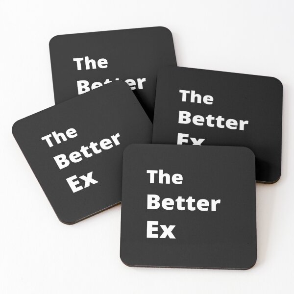 Item preview, The Better Ex designed and sold by 6 Ex Boyfriends.