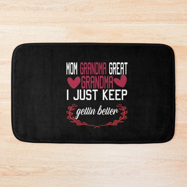 Item preview, Mom Grandma Great Grandma I Just Keep Getting Better  designed and sold by karim82.