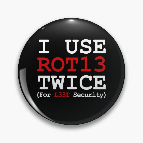 Item preview, I Use ROT13 Twice For L33T Security designed and sold by CGArtsy.
