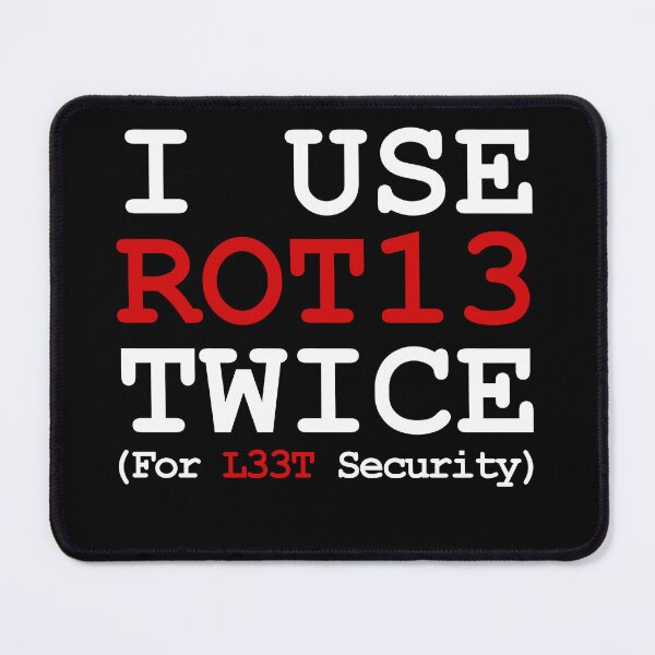 Item preview, I Use ROT13 Twice For L33T Security designed and sold by CGArtsy.
