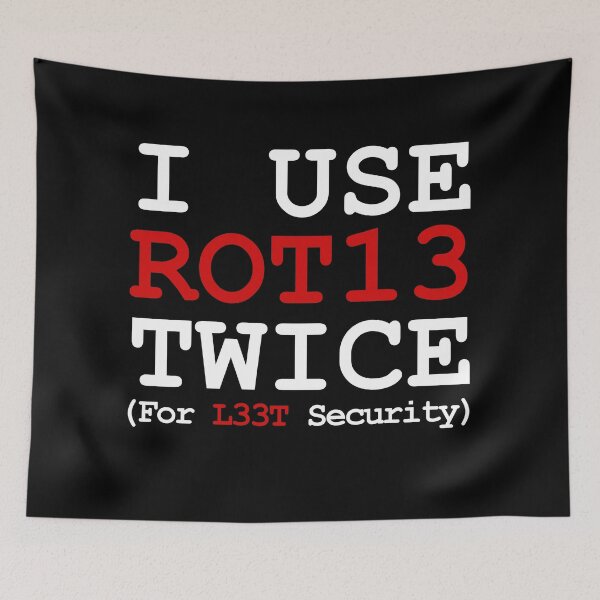 Item preview, I Use ROT13 Twice For L33T Security designed and sold by CGArtsy.