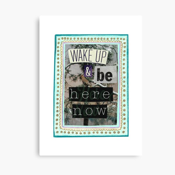 Be Here Now Canvas Print