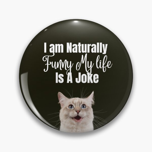 Item preview, I Am Naturally Funny My Life Is A Joke-cute cat funny saying designed and sold by CareChoice.