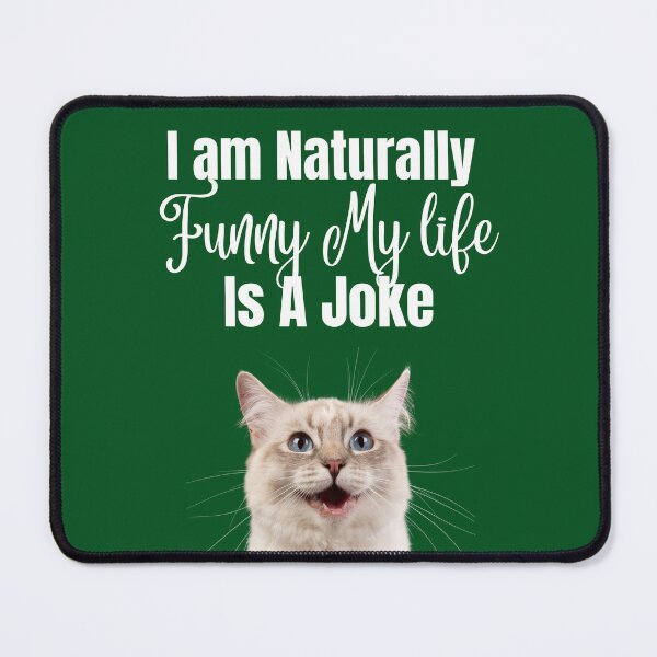 Item preview, I Am Naturally Funny My Life Is A Joke-cute cat funny saying designed and sold by CareChoice.
