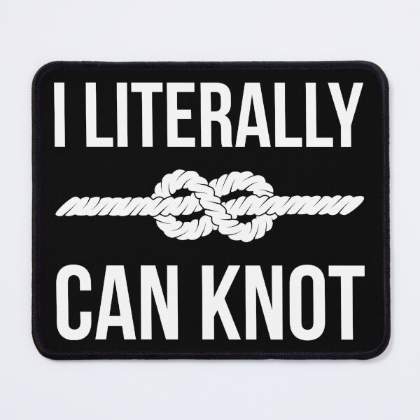Item preview, I Literally Can Knot I designed and sold by Lemon Pepper.