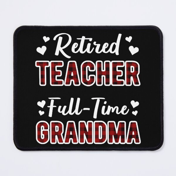 Item preview, Retired Teacher Full-Time Grandma I - Buffalo Plaid designed and sold by Lemon Pepper.