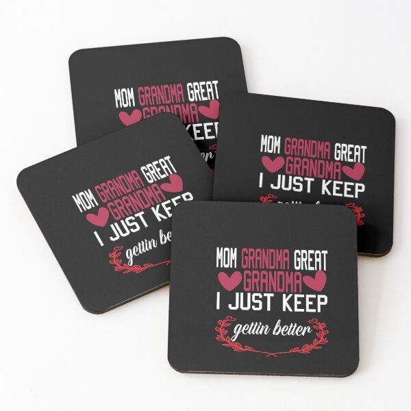 Item preview, Mom Grandma Great Grandma I Just Keep Getting Better  designed and sold by karim82.