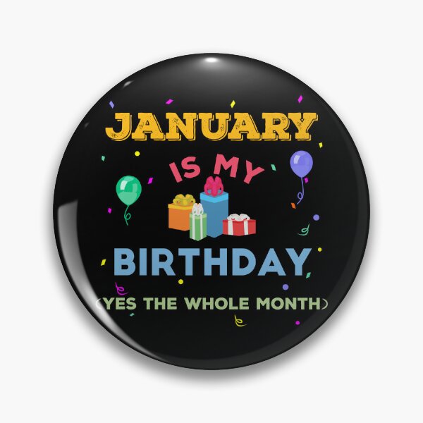 Item preview, January is my birthday yes the whole month, birthday outfit, family birthday, bday idea, birthday humor, January birthday quotes designed and sold by SGS-.
