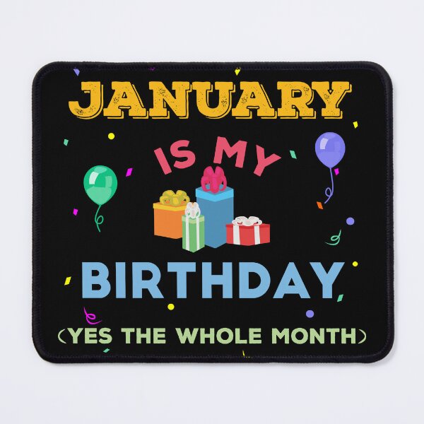 Item preview, January is my birthday yes the whole month, birthday outfit, family birthday, bday idea, birthday humor, January birthday quotes designed and sold by SGS-.