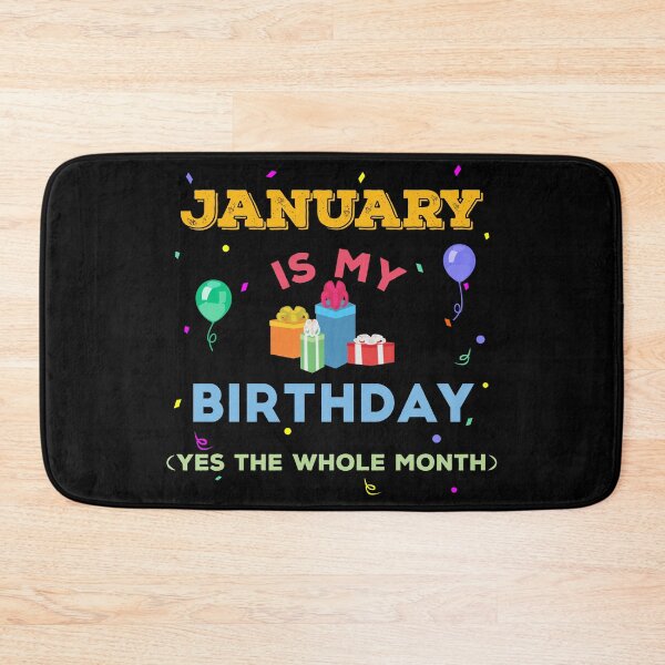 Item preview, January is my birthday yes the whole month, birthday outfit, family birthday, bday idea, birthday humor, January birthday quotes designed and sold by SGS-.
