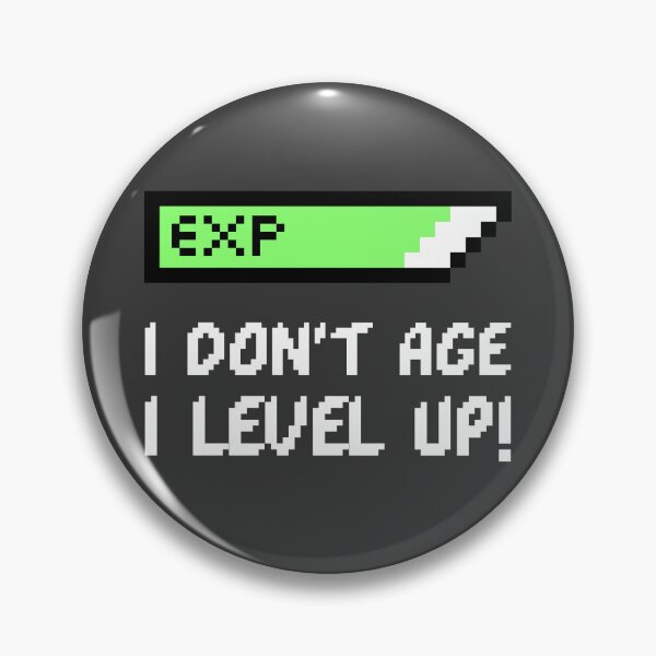Item preview, I Don't Age-Up, I Level-Up! designed and sold by wexicangaming.