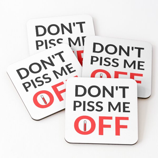Item preview, DON'T PISS ME OFF designed and sold by RobbiesMusic.