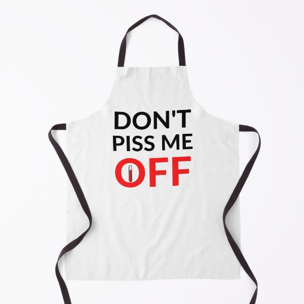 Item preview, DON'T PISS ME OFF designed and sold by RobbiesMusic.