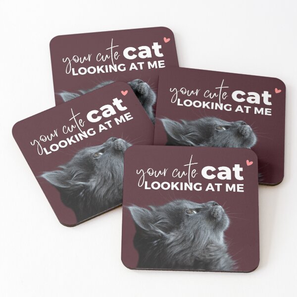Item preview, your cute cat looking at me-funny cute cat saying designed and sold by CareChoice.